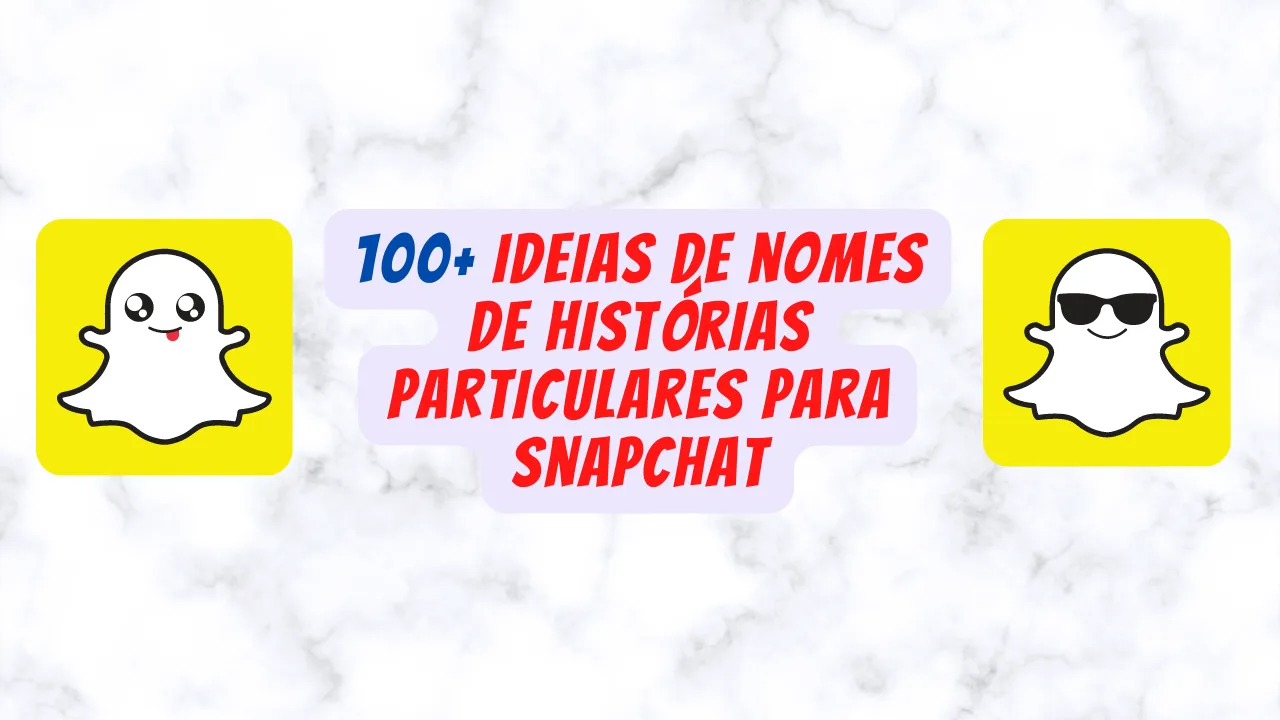 100+ ideias de nomes de histórias particulares para Snapchat
